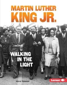 Martin Luther King Jr. : Walking in the Light