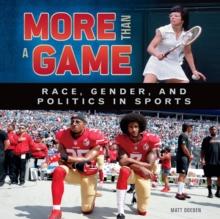 More Than a Game : Race, Gender, and Politics in Sports