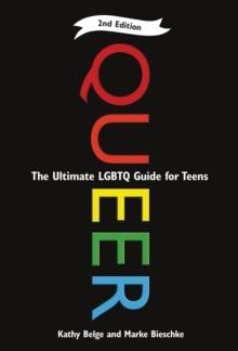 Queer, 2nd Edition : The Ultimate LGBTQ Guide for Teens