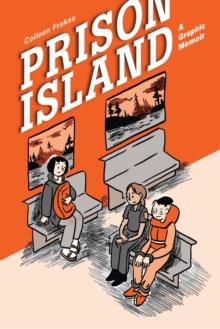 Prison Island : A Graphic Memoir