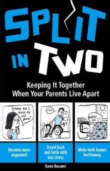 Split in Two : Keeping it Together When Your Parents Live Apart