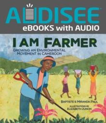 I Am Farmer : Growing an Environmental Movement in Cameroon