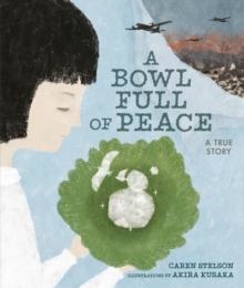 A Bowl Full of Peace : A True Story