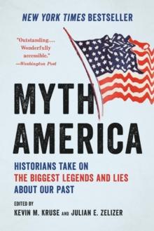 Myth America : Historians Take On the Biggest Legends and Lies About Our Past