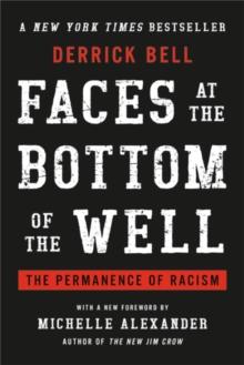 Faces at the Bottom of the Well : The Permanence of Racism