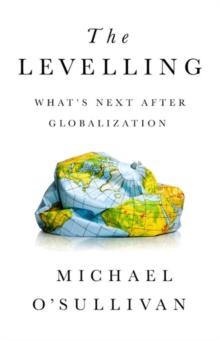 The Levelling : What's Next After Globalization