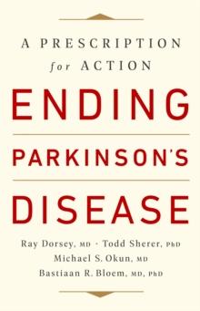 Ending Parkinson's Disease : A Prescription for Action