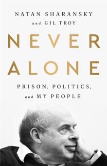 Never Alone : Prison, Politics, and My People