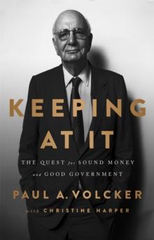 Keeping At It : The Quest for Sound Money and Good Government