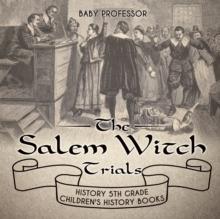 The Salem Witch Trials - History 5th Grade Children's History Books