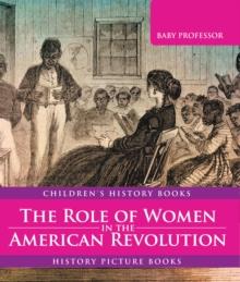 The Role of Women in the American Revolution - History Picture Books | Children's History Books