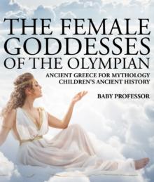 The Female Goddesses of the Olympian - Ancient Greece for Mythology | Children's Ancient History