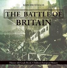 The Battle of Britain - History 4th Grade Book | Children's European History