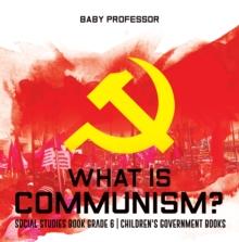 What is Communism? Social Studies Book Grade 6 | Children's Government Books