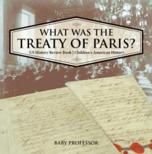 What was the Treaty of Paris? US History Review Book | Children's American History