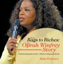 From Rags to Riches: The Oprah Winfrey Story - Celebrity Biography Books | Children's Biography Books