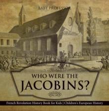 Who Were the Jacobins? French Revolution History Book for Kids | Children's European History