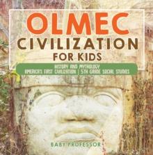 Olmec Civilization for Kids - History and Mythology | America's First Civilization | 5th Grade Social Studies