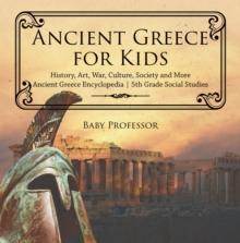 Ancient Greece for Kids - History, Art, War, Culture, Society and More | Ancient Greece Encyclopedia | 5th Grade Social Studies