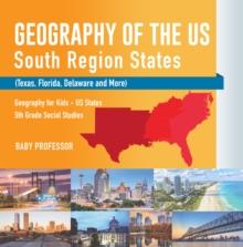 Geography of the US - South Region States (Texas, Florida, Delaware and More) | Geography for Kids - US States | 5th Grade Social Studies