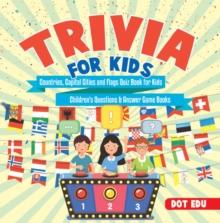 Trivia for Kids | Countries, Capital Cities and Flags Quiz Book for Kids | Children's Questions & Answer Game Books