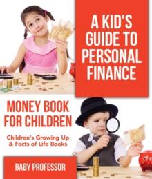 A Kid's Guide to Personal Finance - Money Book for Children | Children's Growing Up & Facts of Life Books