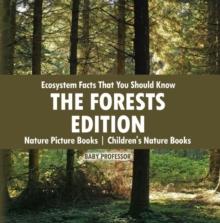 Ecosystem Facts That You Should Know - The Forests Edition - Nature Picture Books | Children's Nature Books