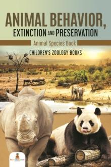 Animal Behavior, Extinction and Preservation : Animal Species Book | Children's Zoology Books