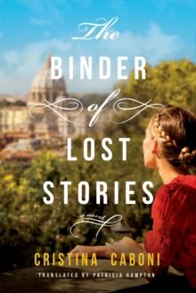 The Binder of Lost Stories : A Novel