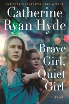 Brave Girl, Quiet Girl : A Novel