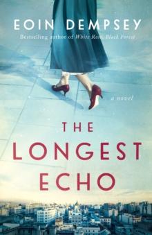 The Longest Echo : A Novel