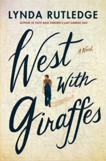 West with Giraffes : A Novel