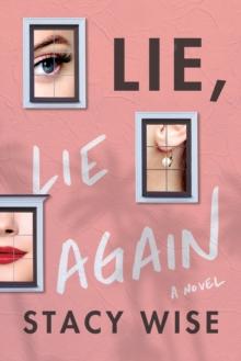 Lie, Lie Again : A Novel