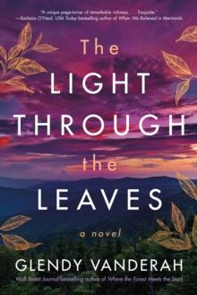 The Light Through the Leaves : A novel