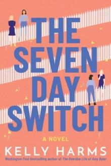 The Seven Day Switch : A Novel