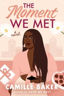 The Moment We Met : A Novel