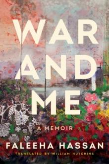 War and Me : A Memoir