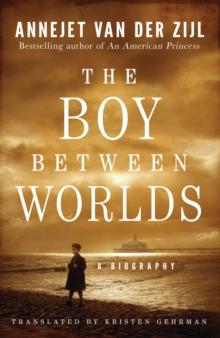 The Boy Between Worlds : A Biography