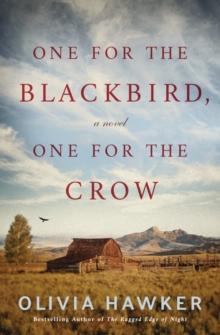 One for the Blackbird, One for the Crow : A Novel