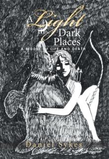 A Light in Dark Places : A Riddle of Life and Death