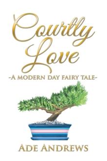 Courtly Love : -A Modern Day Fairy Tale-