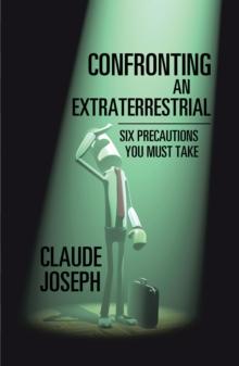 Confronting an Extraterrestrial : Six Precautions You Must Take