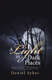 A Light in Dark Places : Dreaming Shadows