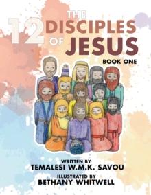 The 12 Disciples of Jesus : Book One