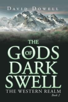 The Gods of Dark Swell : The Western Realm Book 2