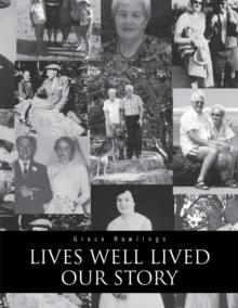 Lives Well Lived : Our Story