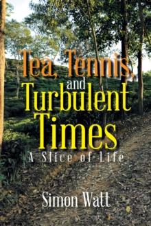 Tea, Tennis, and Turbulent Times : A Slice of Life