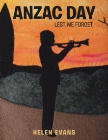 Anzac Day : Lest We Forget