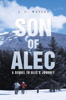 Son of Alec : A Sequel to Alec'S Journey