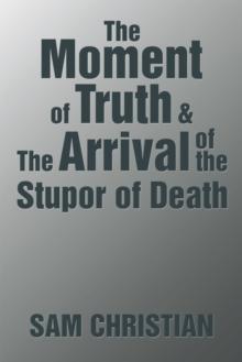 The Moment of Truth & the Arrival of the Stupor of Death